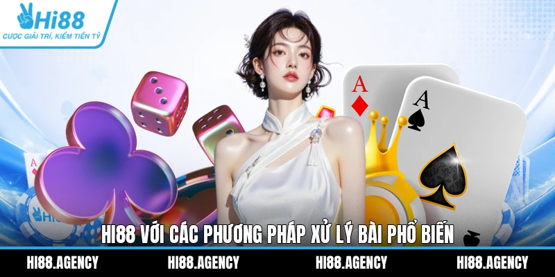 HI88 với các phương pháp xử lý bài phổ biến