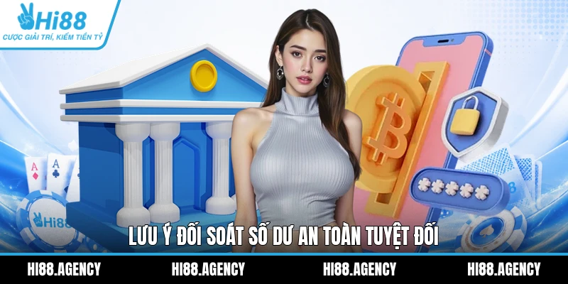 Lưu ý đối soát số dư an toàn tuyệt đối 