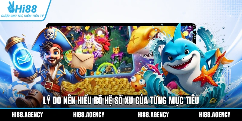 Lý do nên hiểu rõ hệ số xu của từng mục tiêu