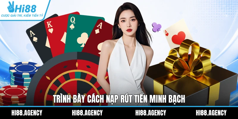 Trình bày cách nạp rút tiền minh bạch