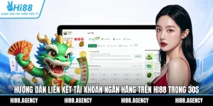 Hướng Dẫn Liên Kết Tài Khoản Ngân Hàng Trên HI88 Trong 30S
