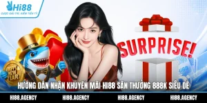 Hướng Dẫn Nhận Khuyến Mãi HI88 Săn Thưởng 888K Siêu Dễ