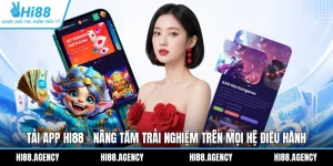 Tải App HI88 - Nâng Tầm Trải Nghiệm Trên Mọi Hệ Điều Hành
