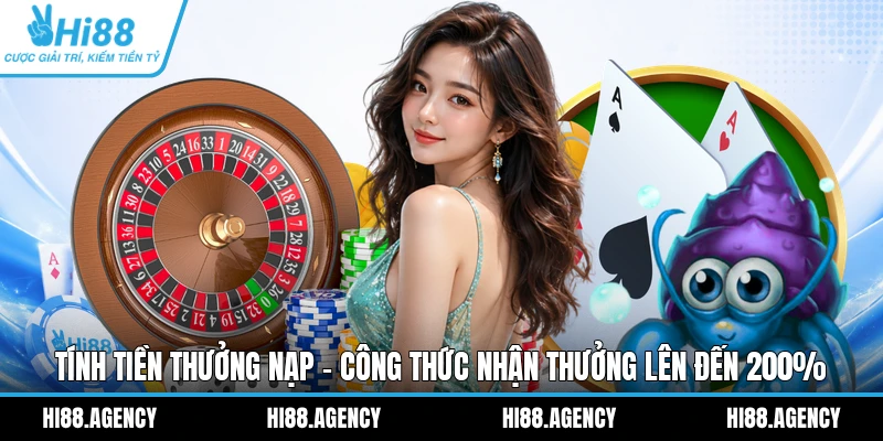 Tính Tiền Thưởng Nạp - Công Thức Nhận Thưởng Lên Đến 200%